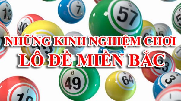 dân lô đề cần biết 4 kinh nghiệm đánh lô đề miền bắc này